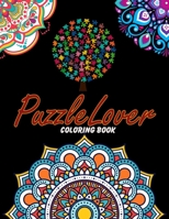 Puzzle Lover Coloring Book: For Adults Relaxation, Stress Relief, Concentration & Motivational, Funny Word Coloring Book For Puzzle Lovers Gift Idea B08BDZ5L1Y Book Cover