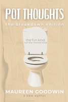Pot Thoughts: The Breakdown Edition B0G22WSMH8 Book Cover