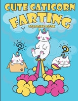 Cute Caticorn Fating Coloring Book: A Hilarious Look At The Secret Life of Caticorn . A Funny Coloring Book for all Ages B088BJYYZ9 Book Cover