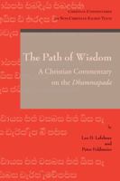 The Path of Wisdom: A Christian Commentary on the Dhammapada 904292330X Book Cover