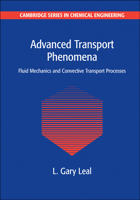 Advanced Transport Phenomena: Fluid Mechanics and Convective Transport Processes 0521179084 Book Cover