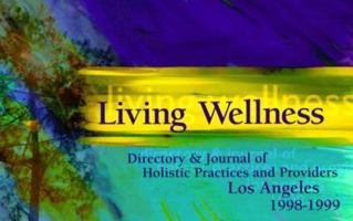 Living Wellness: Directory & Journal of Holistic Practices and Providers 0966640209 Book Cover