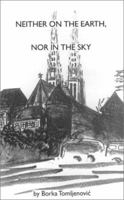 Neither on the Earth, Nor in the Sky 1929882114 Book Cover