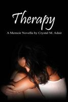 Therapy: A Memoir Novella by Crystal M. Adair 0578083485 Book Cover