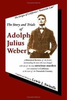 The Story and Trials of Adolph Julius Weber 1553696387 Book Cover