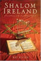 Shalom Ireland: A Social History of Jews in Modern Ireland 0717136345 Book Cover