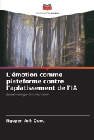 L'émotion comme plateforme contre l'aplatissement de l'IA (French Edition) 6209570674 Book Cover