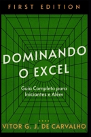 Dominando o Excel: Guia completo para iniciantes e além (Portuguese Edition) B0CQTJ7FQL Book Cover