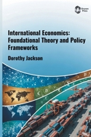 International Economics: Foundational Theory and Policy Frameworks B0H9XWDVJV Book Cover