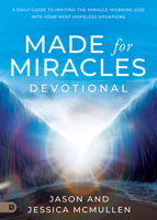 Made for Miracles Devotional: A Daily Guide to Inviting the Miracle-Working God into Your Most Hopeless Situations 0768472512 Book Cover