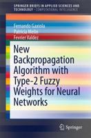 New Backpropagation Algorithm with Type-2 Fuzzy Weights for Neural Networks 3319340867 Book Cover