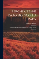 Perchè Cesare Baronio non fu Papa; contributo alla storia della Monarchia Sicula e del Jus Esclusivae 1021447994 Book Cover