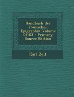 Handbuch Der Romischen Epigraphik Volume 01-03 - Primary Source Edition 1287616755 Book Cover