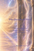 The Quantum Path: How to Step Into the Timeline Your Soul Has Already Chosen B0H4CY8YK7 Book Cover