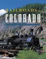 Railroads of Colorado: Your Guide To Colorado's Historic Trains and Railway Sites (Pictorial Discovery Guide) 0896585913 Book Cover