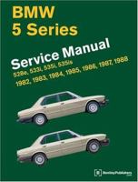 BMW 5-Series: Service Manual, 1982-1988, 528e, 533i, 535i, 535is 0837603188 Book Cover