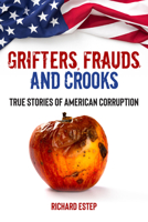 Grifters, Frauds, and Crooks: True Stories of American Corruption 157859796X Book Cover