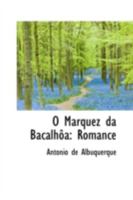 O Marquez da Bacalhôa: Romance 0559405561 Book Cover