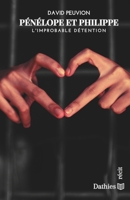Pénélope et Philippe: L'improbable détention B0CQCVGGQK Book Cover