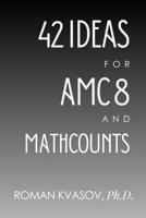 42 Ideas for AMC 8 and MATHCOUNTS B08L47S3F5 Book Cover