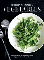 Martha Stewart's Vegetables: The Essential Guide, with Recipes 0307954447 Book Cover
