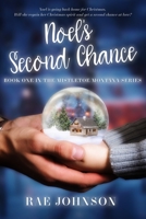 Noel's Second Chance: A Christmas Second Chance sweet love story B0BMZ5JJXX Book Cover