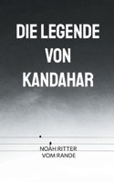 Die Legende von Kandahar: Gesamtausgabe 3755742691 Book Cover