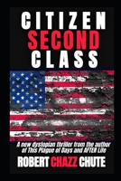 Citizen Second Class: Apocalypse Next 1927607671 Book Cover