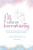 Mi caja de herramientas: Dentro de ti ya tienes todo lo que necesitas… puedes descubrirlo con este libro. (Spanish Edition) B0F2M6HJCG Book Cover