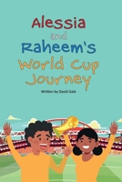 Alessia and Raheem's World Cup Journey B0BMW8NQC5 Book Cover