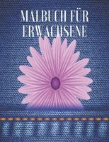 Malbuch für Erwachsene: Das große Blumen und Garten Ausmalbuch mit über 50 Motiven zum Ausmalen - Malen und Entspannen - A4 Ausmalbücher für mehr Achtsamkeit und Stressabbau (German Edition) B08KB137BK Book Cover
