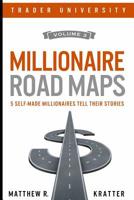 Millionaire Road Maps: 5 Self-Made Millionaires Tell Their Stories, vol. 3 1794543333 Book Cover