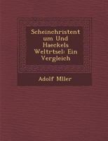 Scheinchristentum Und Haeckels Weltr Tsel: Ein Vergleich 1288138741 Book Cover