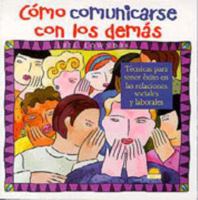 Como comunicarse con los demas / How to Talk to Anyone: Tecnicas para Tener Exito en las Relaciones Sociales and Laborales / 92 Little Tricks for Success in Relationships 8495456028 Book Cover