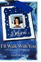 I'll Walk with You: A Journey of Believing 1432735640 Book Cover