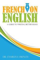 French on English: A Guide to Writing Better Essays 172195046X Book Cover