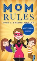 Mom Rules: Because Even Super Heroes Need Help Sometimes 146211184X Book Cover