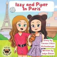 Izzy and Piper In Paris (The Adventures of Izzy and Piper) B0GN6XWRXQ Book Cover