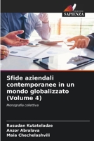 Sfide aziendali contemporanee in un mondo globalizzato (Volume 4): Monografia collettiva (Italian Edition) B0CLMTKV8H Book Cover