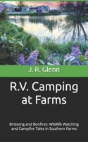R.V. Camping at Farms: Birdsong and Bonfires: Wildlife Watching and Campfire Tales in Southern Farms B0FFT8MS6Y Book Cover