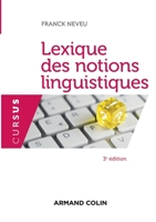 Lexique des notions linguistiques - 3e éd. 2200617771 Book Cover