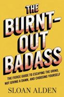 The Burnt-Out Badass B0G3QRG94K Book Cover