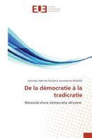 De la démocratie à la tradicratie: Nécessité d'une démocratie africaine 6139573866 Book Cover