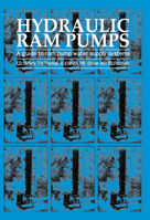 Hydraulic Ram Pumps: A Guide to Ram Pump Water Supply Systems 1853391727 Book Cover