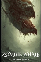 Zombie Whale B0CH2FW8ZL Book Cover
