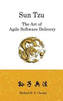 Sun Tzu The Art of Agile Software Delivery 1530335728 Book Cover