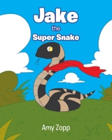 Jake the Super Snake 1685703216 Book Cover