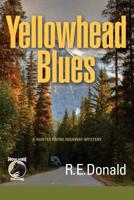 Yellowhead Blues: A Hunter Rayne Highway Mystery 0994076258 Book Cover