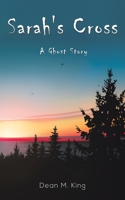 Sarah's Cross : A Ghost Story 1645363414 Book Cover