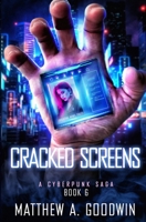 Cracked Screens: A Cyberpunk Saga 1734069252 Book Cover